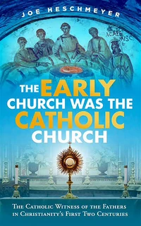 Cover of The Early Church was the Catholic Church