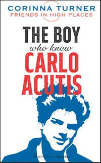 Cover of The Boy Who Knew Carlo Acutis