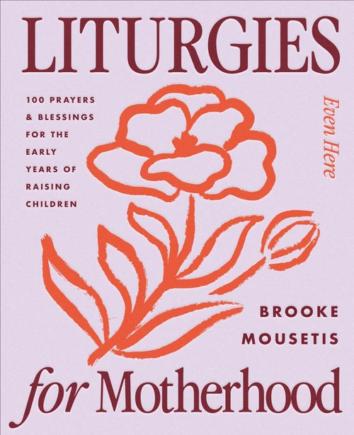 Cover of Liturgies for Motherhood