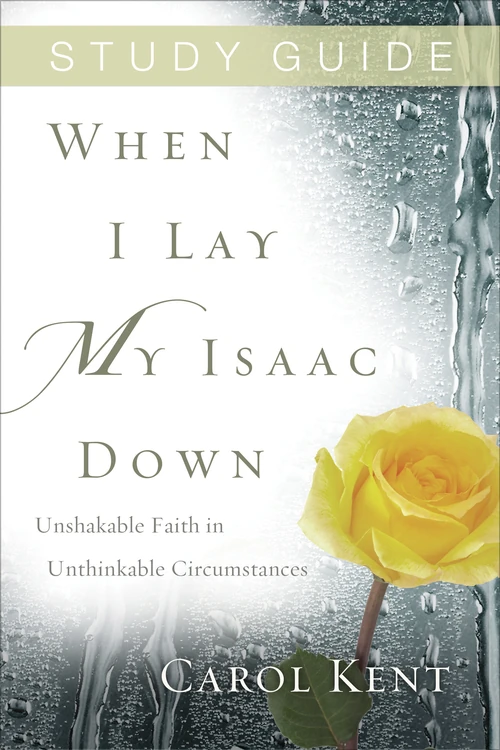 Cover of When I Lay My Isaac Down Study Guide